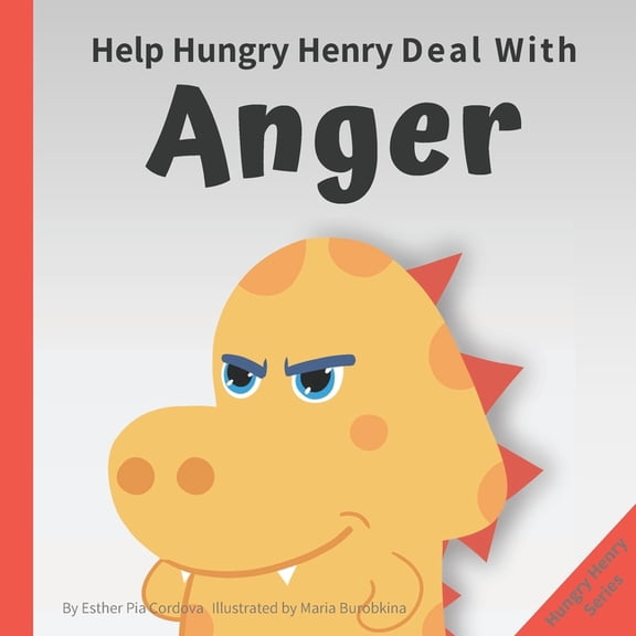 Hungry Henry: Help Hungry Henry Deal with Anger: An Interactive Picture Book About Anger Management (Paperback)