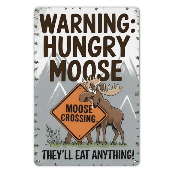 Hungry Moose Warning Sign - 12x8 Inch Rustic Metal Tin Wall Art, "They'll Eat Anything" Humorous Kitchen or Cabin Decor, Moose Home Decor, Perfect for Room Decor