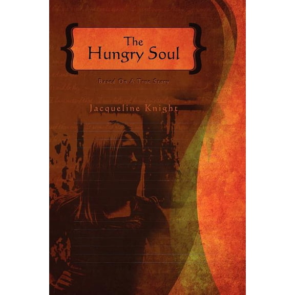 Hungry Soul : Based on a True Story