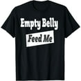 thumbnail image 1 of Hungry Tshirt Feed Me Food Tshirts For Men Women Teens Boys Funny Creative Graphic T-Shirt, 1 of 3