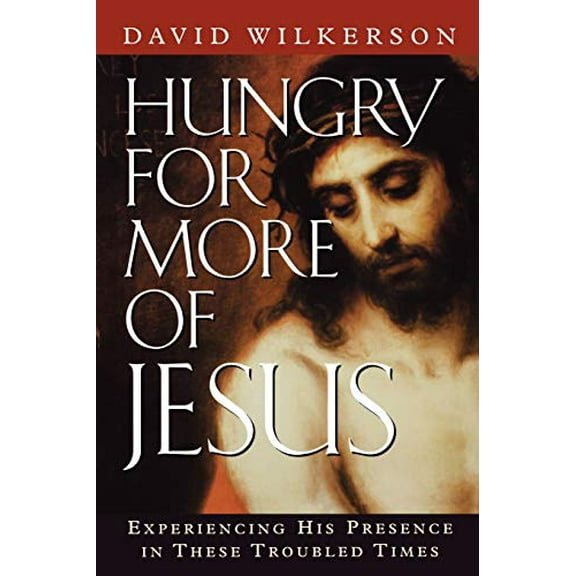 Pre-Owned Hungry for More of Jesus: Experiencing His Presence in These Troubled Times (Paperback) 0800792009 9780800792008