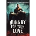 thumbnail image 1 of Pre-Owned Hungry for Your Love: An Anthology of Zombie Romance (Paperback) 0312650795 9780312650797, 1 of 1