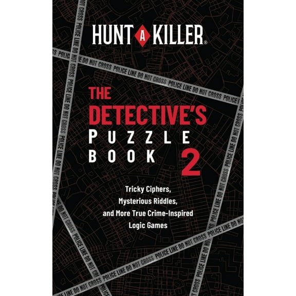 Hunt a Killer: The Detective's Puzzle Book 2: Tricky Ciphers, Mysterious Riddles, and More True Crime-Inspired Logic Gam, (Paperback)
