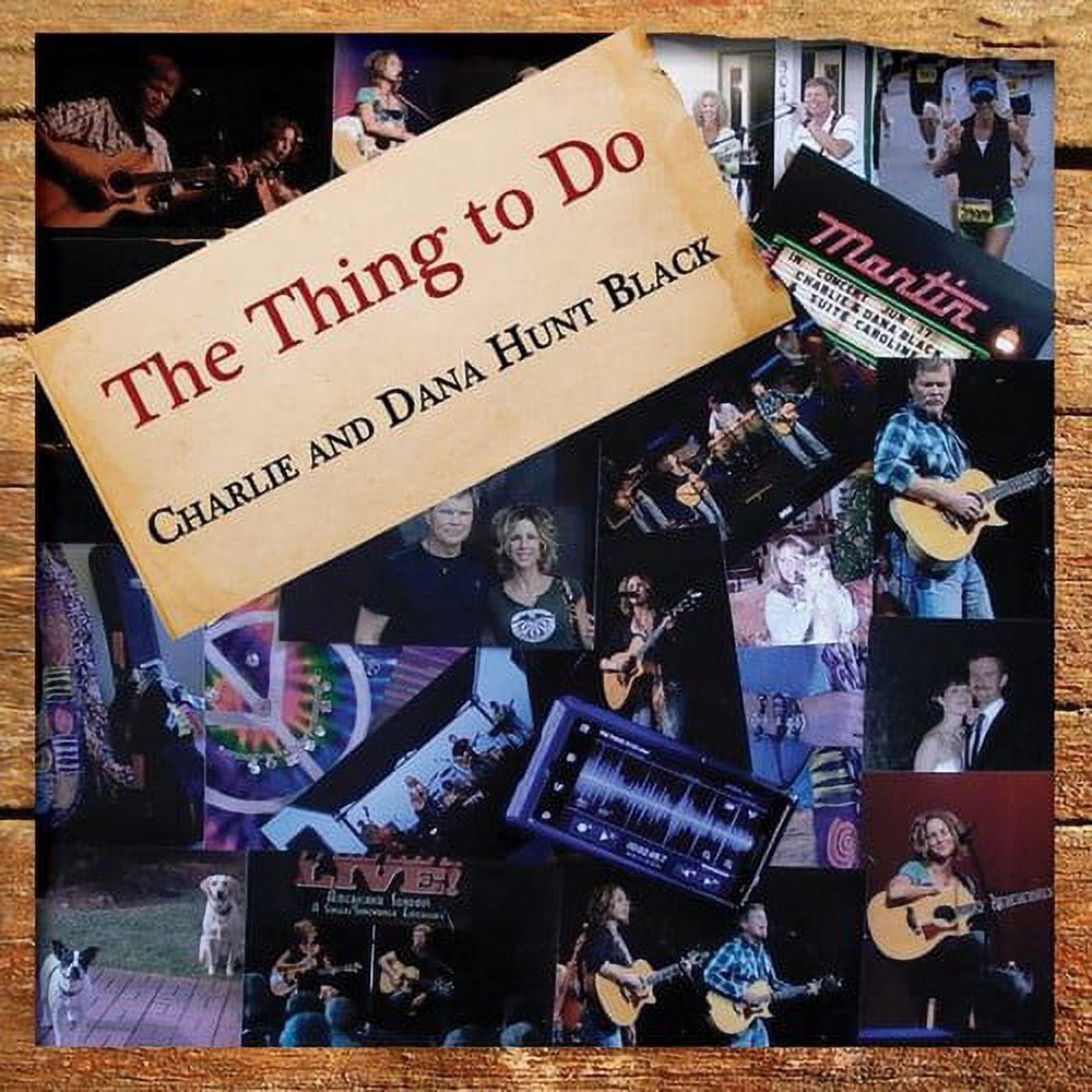 Hunt Black, Charlie & Dana Hunt - Thing to Do - Music & Performance - CD