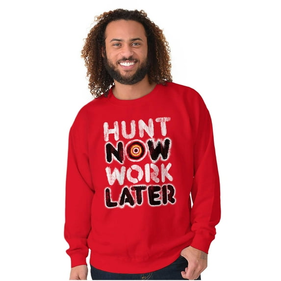 Hunt Now Work Later Hunter Humor Unisex Plus Fleece Graphic Sweatshirt Brisco Brands 2X