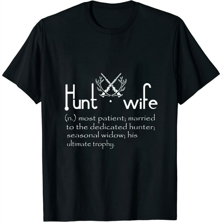 Womens Hunt Wife Most Patient Married To The Dedicated Hunter Funny T-Shirt Womens Hunt Wife Most Patient Married To The Dedicated Hunter Funny T-Shirt
