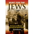 thumbnail image 1 of Hunt for the Jews: Betrayal and Murder in German-Occupied Poland, (Hardcover), 1 of 1