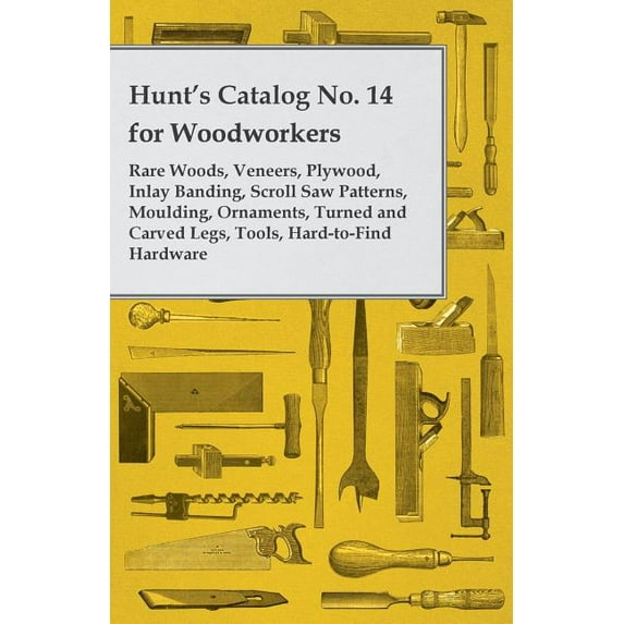 Hunt's Catalog No. 14 for Woodworkers Rare Woods, Veneers, Plywood