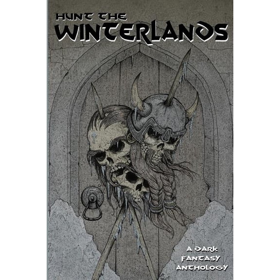 Hunt the Winterlands Paperback 1467962287 9781467962285 Josh Brown, Alex Ness, Michael May, Nichole Porter, Kurt Wilcken, Gina Wood, Joseph M. Monks, Marc N. Kleinhenz, Nate Barlow