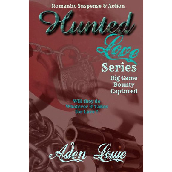 Hunted Love: Big Game - Bounty - Captured Paperback Aden Lowe