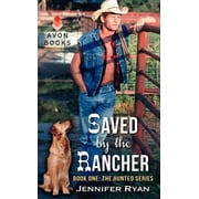 Hunted Saved by the Rancher Book One The Hunted Series, Book 1, Paperback