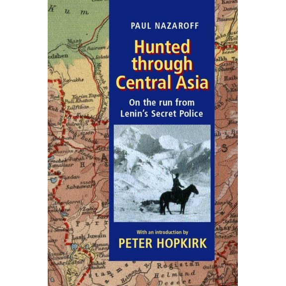 Hunted Through Central Asia: On the Run from Lenin's Secret Police, (Paperback)