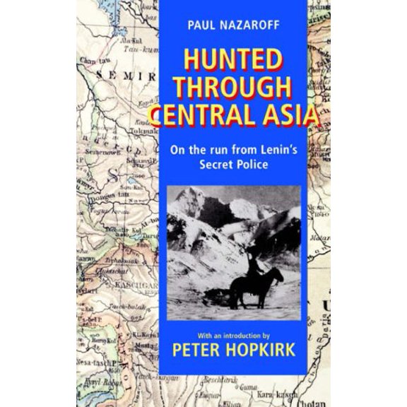 Pre-Owned Hunted Through Central Asia: On the Run from Lenin's Secret Police (Paperback) 0192803689 9780192803689