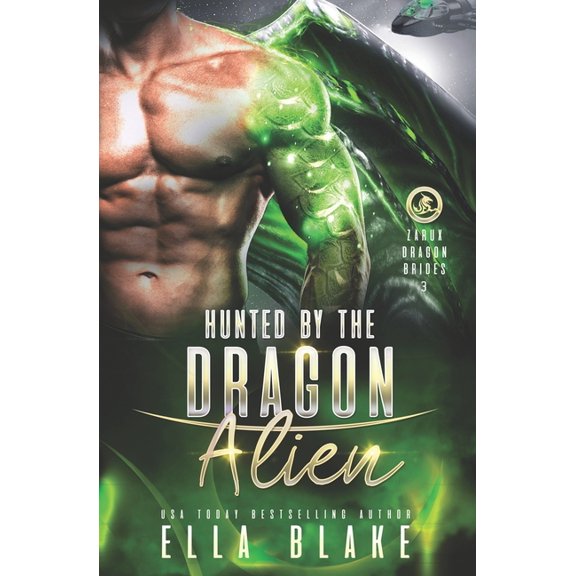 Zarux Dragon Brides Hunted by the Dragon Alien: Sci-Fi Alien Romance, Book 3, (Paperback)
