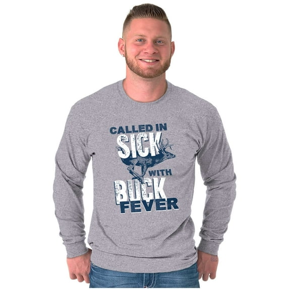 Hunter Called in Sick Buck Fever Long Sleeve TShirt Men Women Brisco Brands S