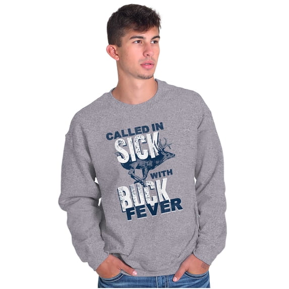 Hunter Called in Sick Buck Fever Sweatshirt for Men or Women Brisco Brands S