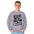 thumbnail image 1 of Hunter Funny Earned a Few Bucks Sweatshirt for Men or Women Brisco Brands X, 1 of 6