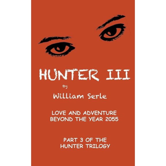 Hunter III: Exciting Love and Adventure Beyond the Year 2055