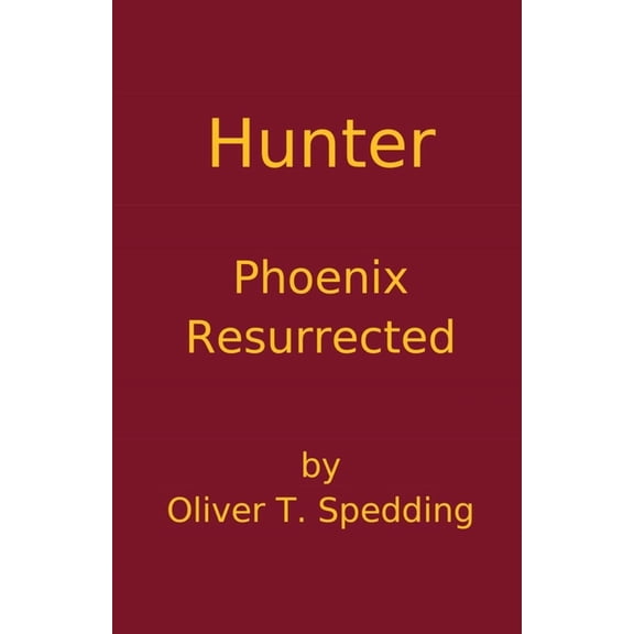 Hunter - Phoenix Resurrected, (Paperback)