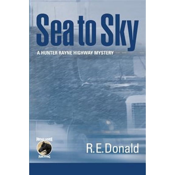 Hunter Rayne Highway Mystery: Sea to Sky (Paperback)