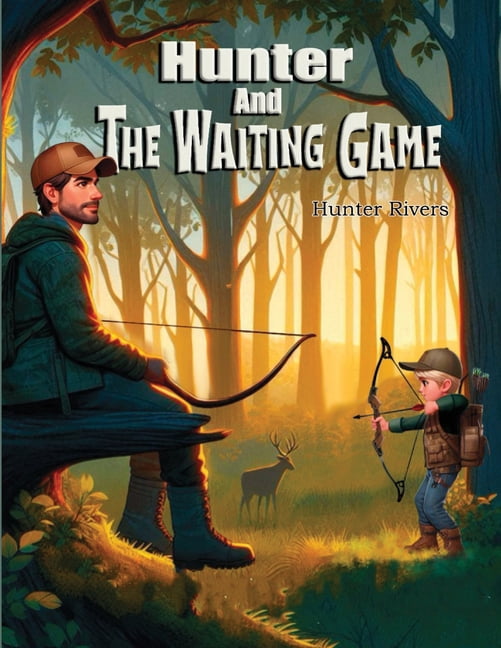 Hunter's Life Lessons Hunter and the Waiting Game, (Paperback)