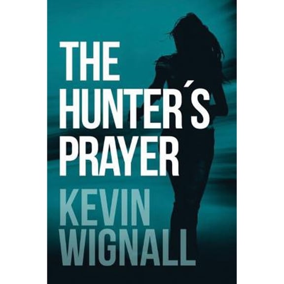 Pre-Owned The Hunter's Prayer (Paperback) 1503946452 9781503946453