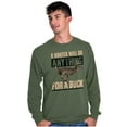 thumbnail image 1 of Hunters Do Anything for a Buck Pun Long Sleeve TShirt Men Women Brisco Brands S, 1 of 6