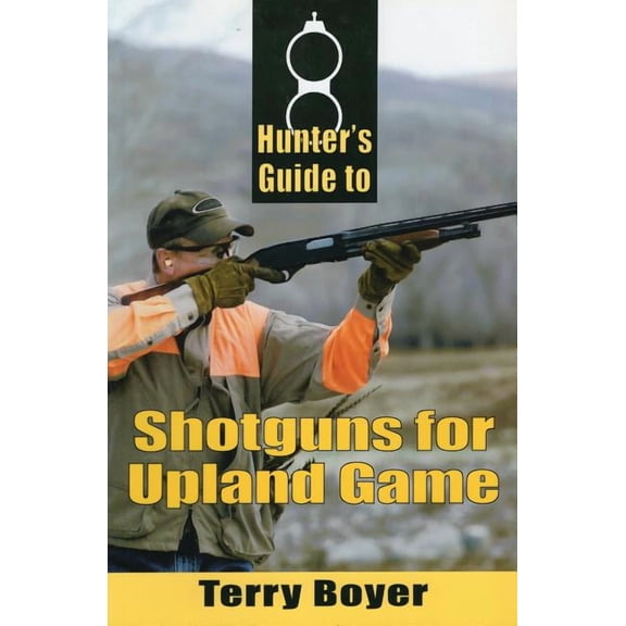 Hunters Guide to Shotguns for Upland Game (Paperback)