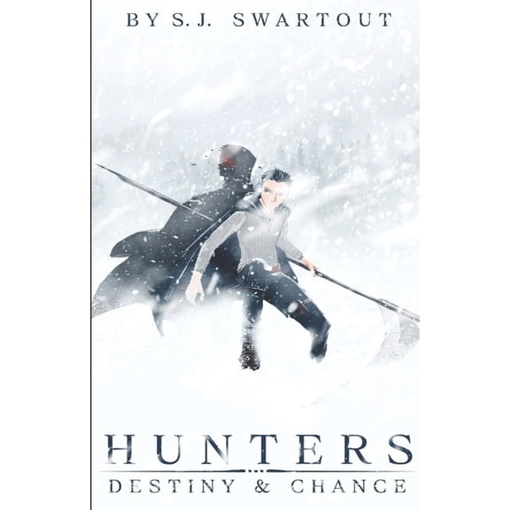 Hunters Hunters: Destiny and Chance: Hunters: Book 1, Book 1, (Paperback)
