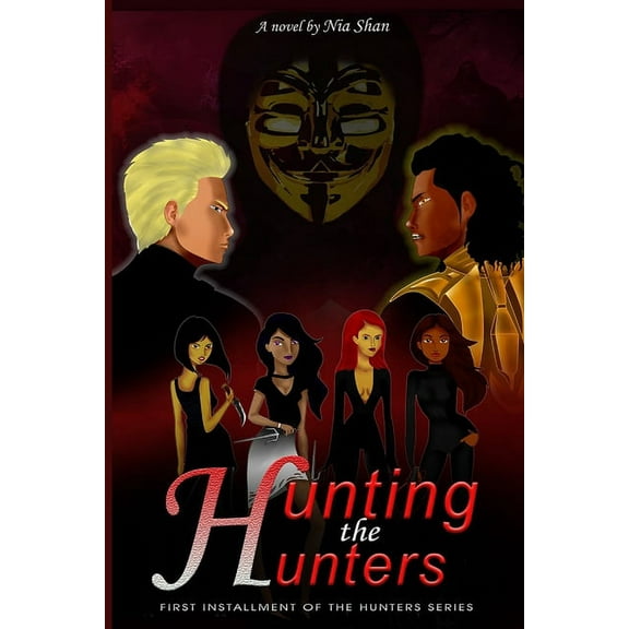 Hunters: Hunting the Hunters: 1st INSTALLMENT OF THE HUNTERS SERIES (Paperback)