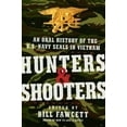 thumbnail image 1 of Pre-Owned Hunters & Shooters: An Oral History of the U.S. Navy SEALs in Vietnam (Paperback) 0061375667 9780061375668, 1 of 1