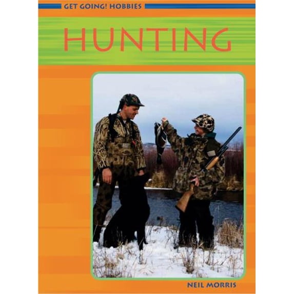 Pre-Owned Hunting (Get Going! Hobbies) (Unknown) 140346118X 9781403461186