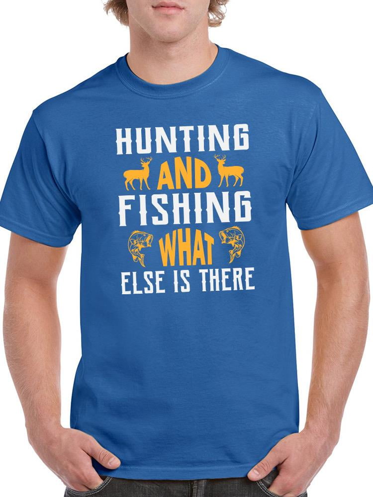 Hunting And Fishing T-Shirt Men -Image by Shutterstock, Male Medium