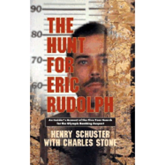 Pre-Owned Hunting Eric Rudolph: 6 (Hardcover) by Henry Schuster, Charles Stone