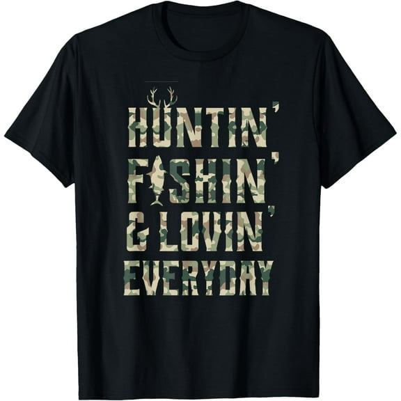 Hunting Fishing Loving Every Day Shirt, Camo T-Shirt T-Shirt