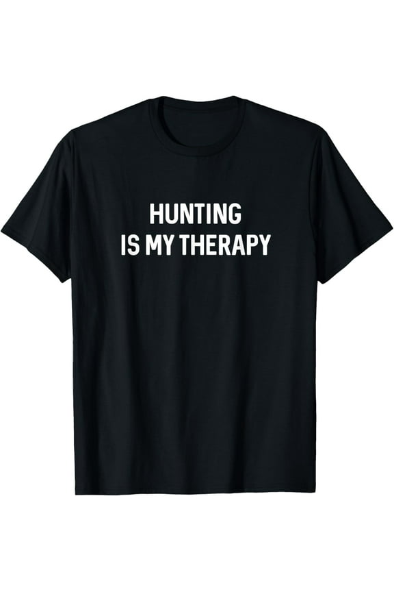 Hunting Gifts For Men Hunters Hunting Is My Therapy Hunting T-Shirt