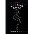 thumbnail image 1 of Hunting Girls: Sexual Violence from the Hunger Games to Campus Rape, (Paperback), 1 of 1