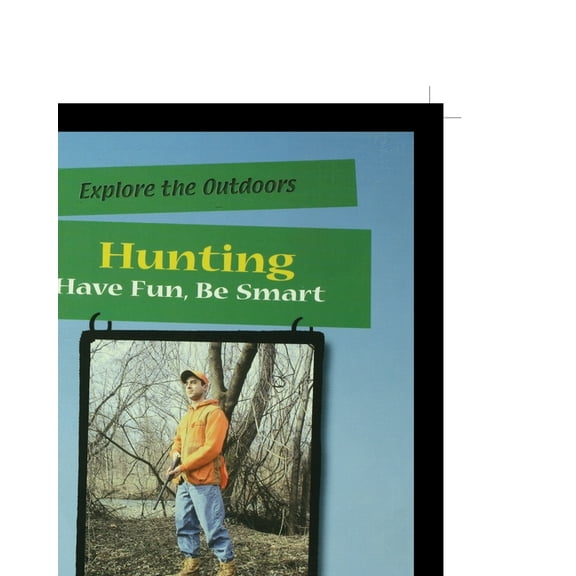 Hunting : Have Fun, Be Smart (Paperback)
