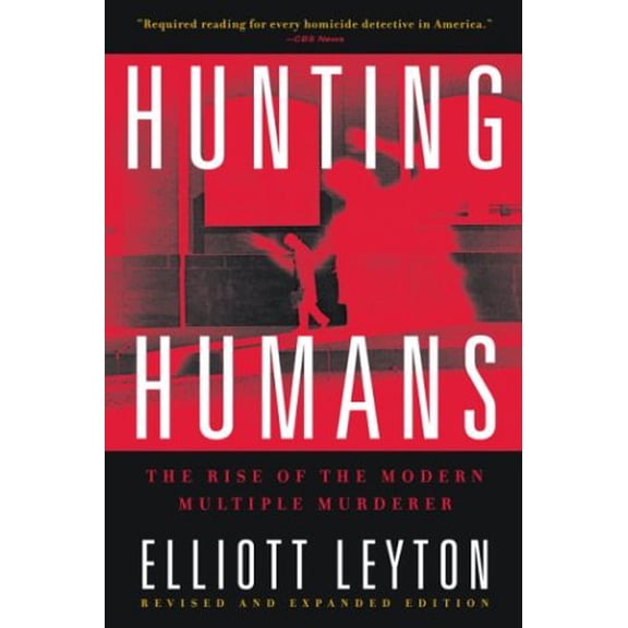 Pre-Owned Hunting Humans: The Rise of the Modern Multiple Murderer (Paperback) 0786712287 9780786712281