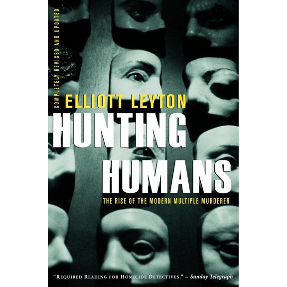 Pre-Owned Hunting Humans: The Rise Of The Modern Multiple Murderer (Paperback) 0771050259 9780771050251