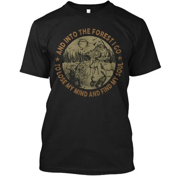 Hunting Lose My Mind And Into The Forest I Go To T-Shirt Made in USA S-5XL
