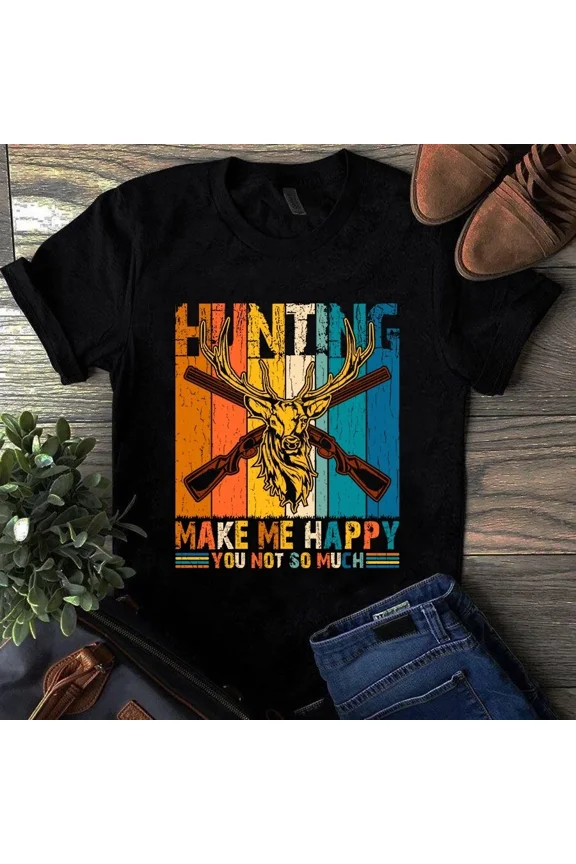 Hunting Make Me Happy You Not So Much The Funny Hunter Themed Unisex T-Shirt, up to 5XL
