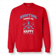 thumbnail image 1 of Hunting Makes Me Happy Funny Buck Deer Hunter Dad Sweatshirt, for Men & Women, up to Size 5XL, 1 of 2