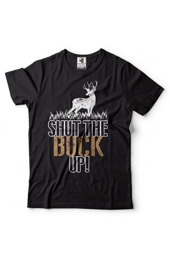 Hunting Mens Funny Shirt Fathers Day Gift Birthday Gift Shut The Buck Up Design Preview Only