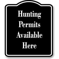 Hunting Permits Available Here BLACK Aluminum Composite Sign 8.5''x10''