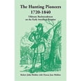 thumbnail image 1 of Hunting Pioneers, 1720-1840 : Ultimate Backwoodsmen on the Early American Frontier, 1 of 1