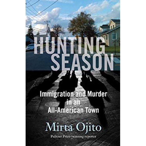 Pre-Owned Hunting Season: Immigration and Murder in an All-American Town (Paperback) 0807061220 9780807061220