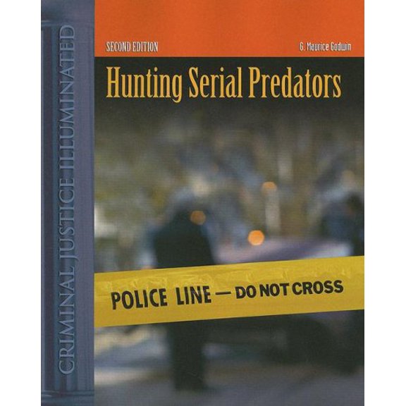 Pre-Owned Hunting Serial Predators: A Multivariate Classification Approach to Profiling Violent Behavior (Paperback) 0763735108 9780763735104