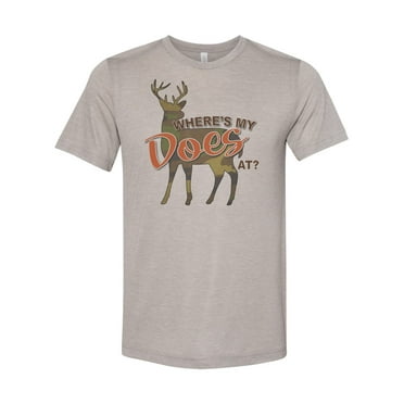 Hunting Shirt, Where's My Does At, Deer Hunting Shirt, Gift For Him, Father's Day Gift, Bow Hunting Shirt, Hunting And Fishing, Big Bucks, Heather Stone, MEDIUM