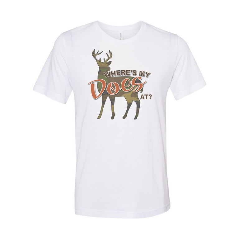 Hunting Shirt, Where's My Does At, Deer Hunting Shirt, Gift For Him,  Father's Day Gift, Bow Hunting Shirt, Hunting And Fishing, Big Bucks,  White, XL 